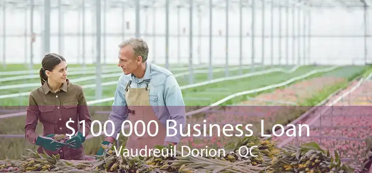 $100,000 Business Loan Vaudreuil Dorion - QC