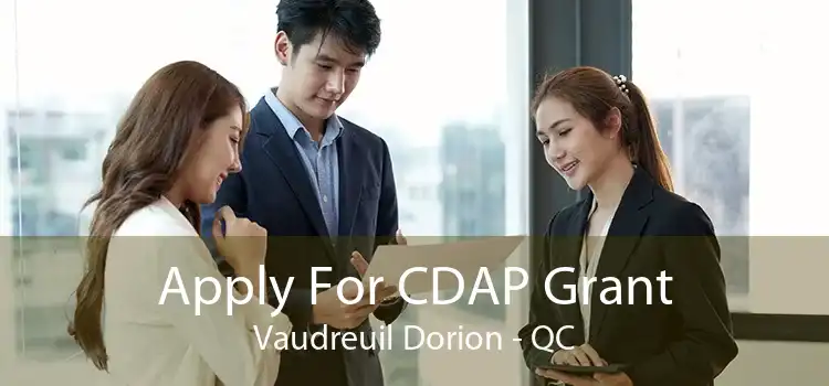Apply For CDAP Grant Vaudreuil Dorion - QC