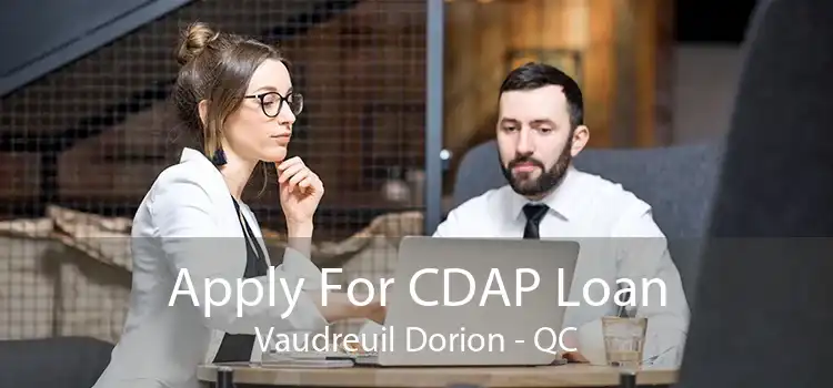 Apply For CDAP Loan Vaudreuil Dorion - QC
