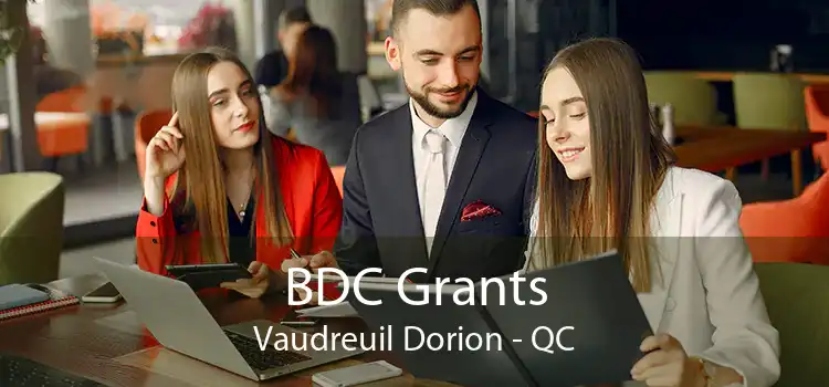 BDC Grants Vaudreuil Dorion - QC