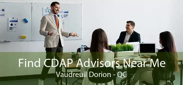 Find CDAP Advisors Near Me Vaudreuil Dorion - QC